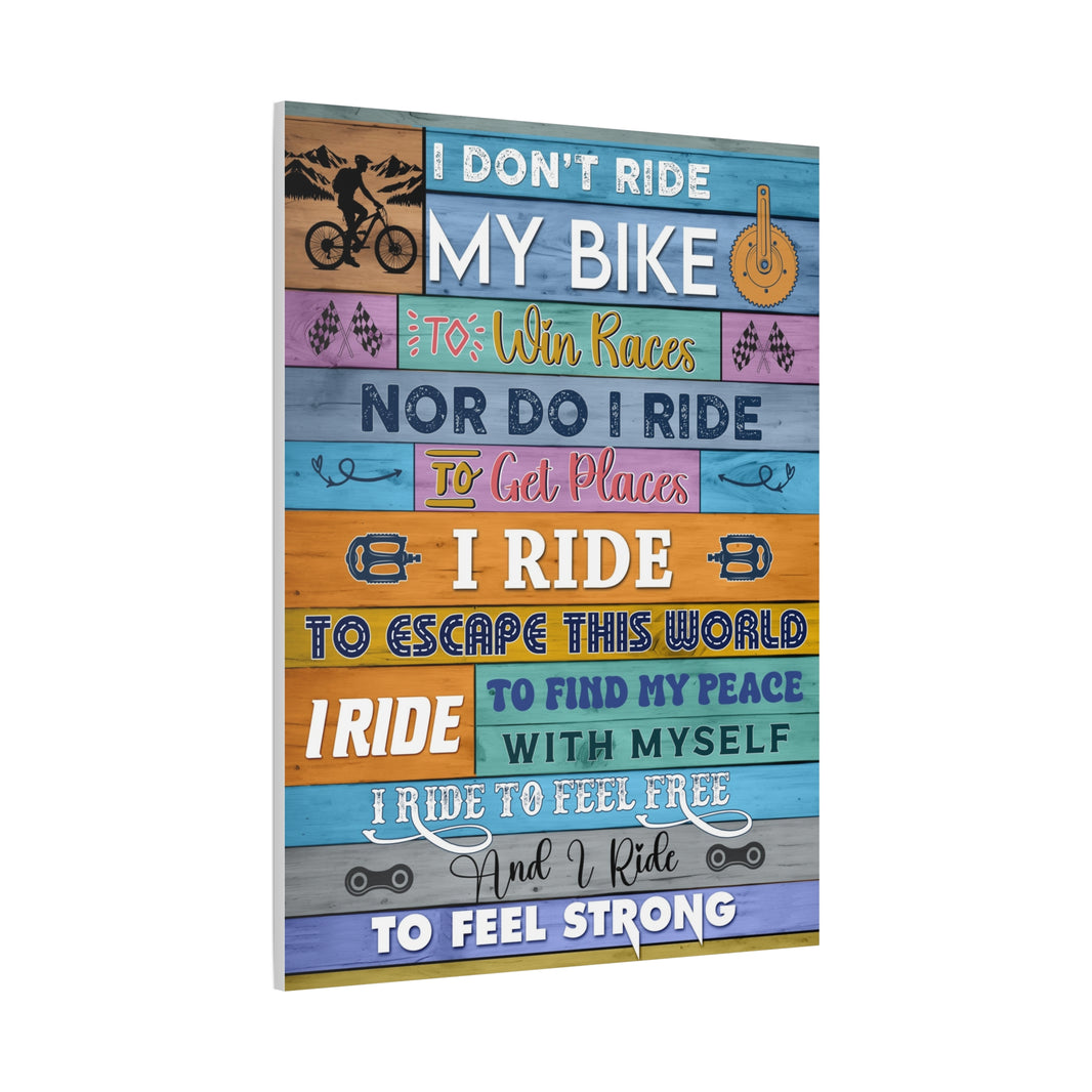 Mountain Bike Canvas - I Don't Ride My Bike To Win Race Canvas, Canvas Gift For Cyclist