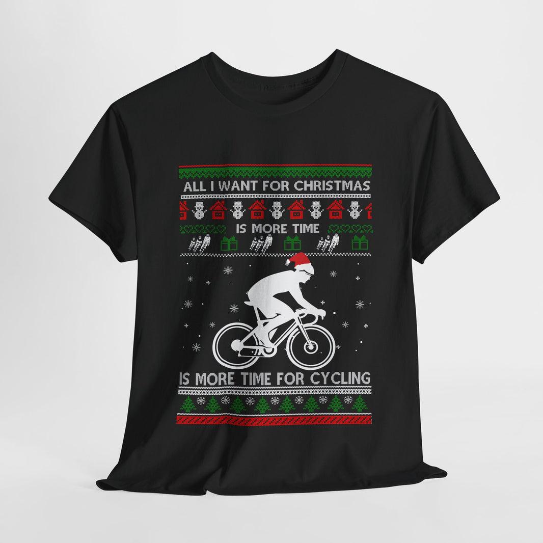 All I Want For Christmas Is More Time For Cycling Christmas T-Shirt