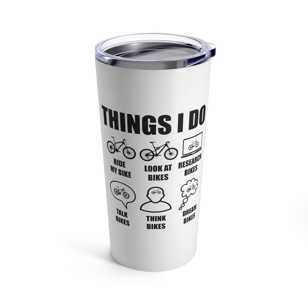 Bike Tumbler, Things I Do, Bike Tumbler, Cyclist Tumbler, Biker Tumbler