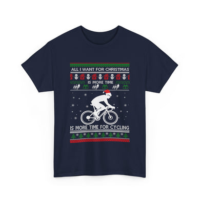 All I Want For Christmas Is More Time For Cycling Christmas T-Shirt