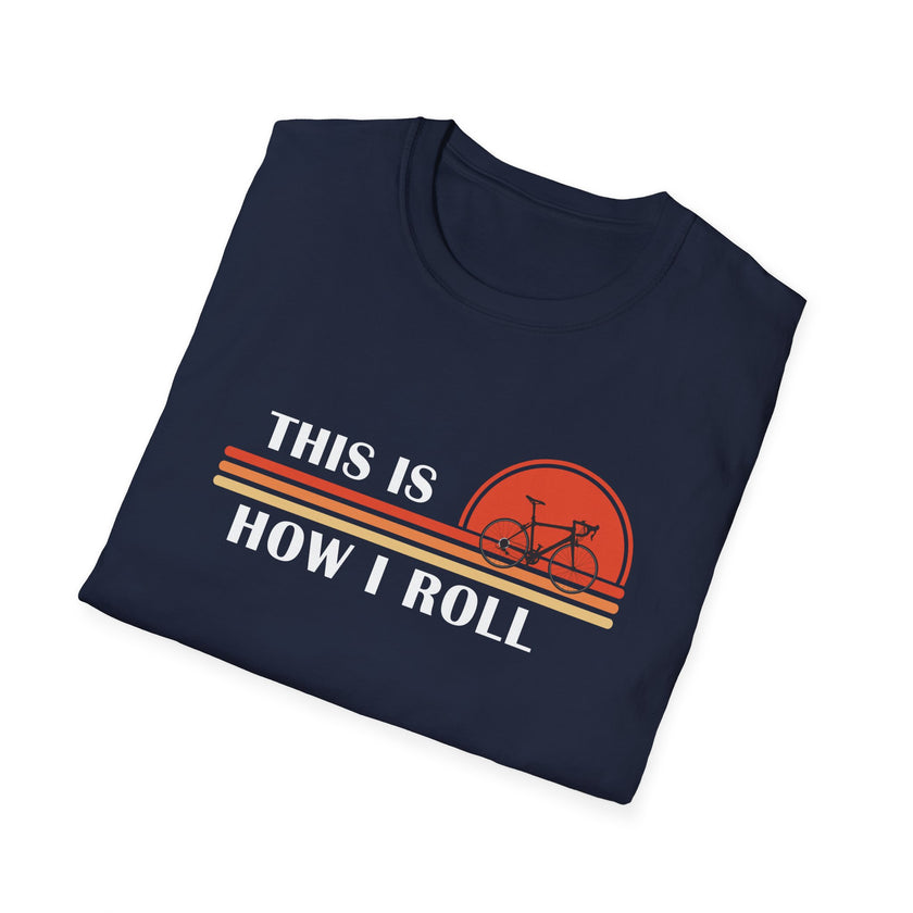 Road Bicycle, This Is How I Roll Shirt, Cycling Love T-Shirt