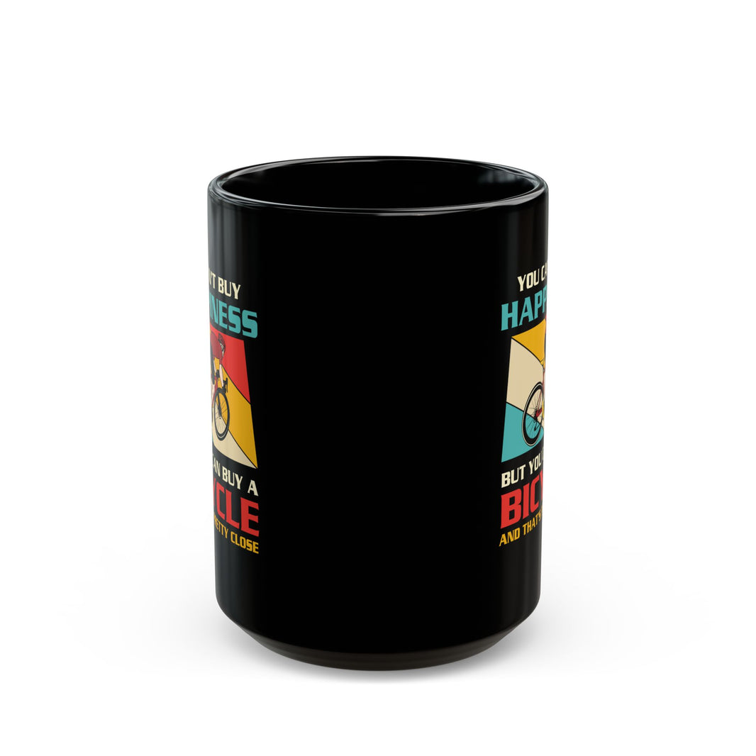 You Can't Buy Happiness But You Can Buy A Bicycle Coffee Mug 11oz, 15oz