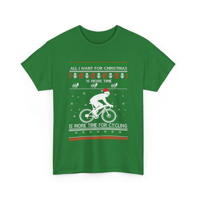 All I Want For Christmas Is More Time For Cycling Christmas T-Shirt