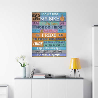 Mountain Bike Canvas - I Don't Ride My Bike To Win Race Canvas, Canvas Gift For Cyclist