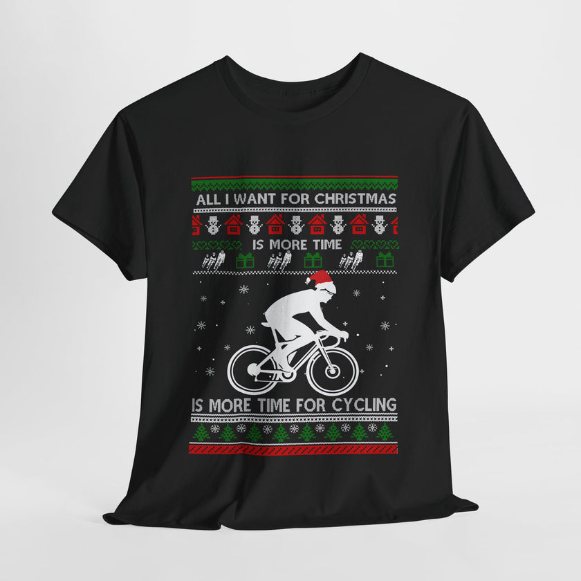 All I Want For Christmas Is More Time For Cycling Christmas T-Shirt