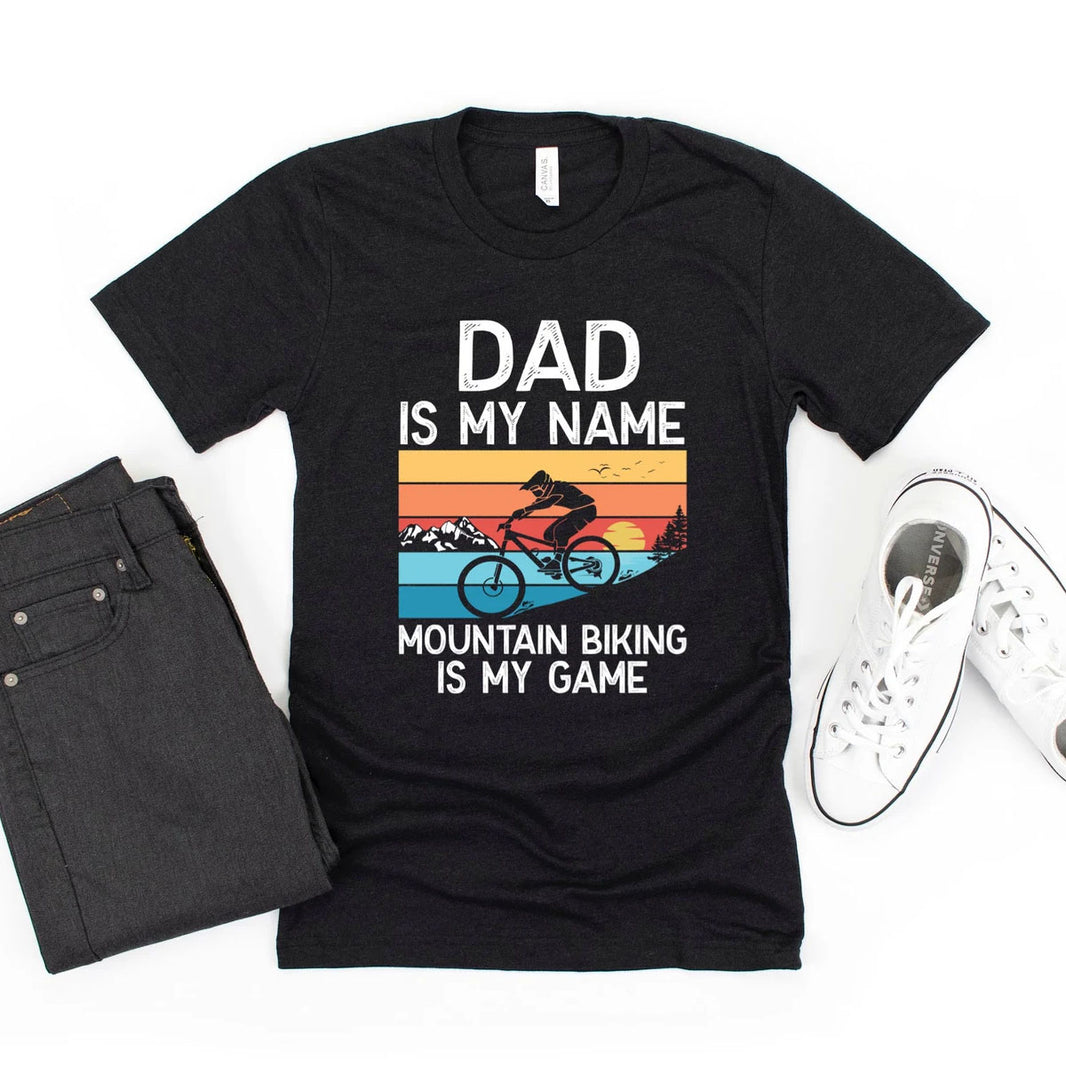 Dad Is My Name Mountain Biking Is My Game, Mountain Bike Dad Gift T-Shirt