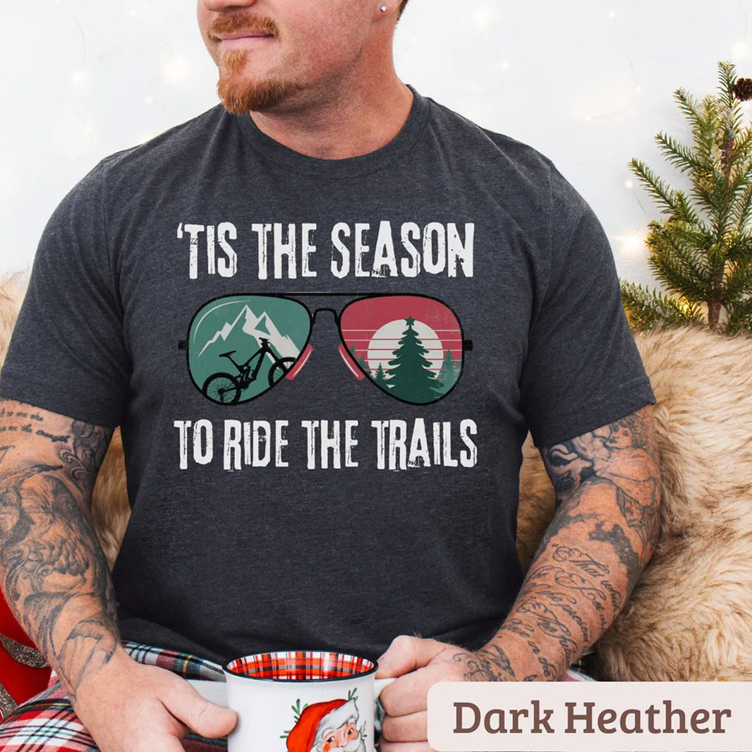 Tis The Season To Ride The Trails Mountain Bike T-Shirt, Gift For Biker MTB T-Shirt