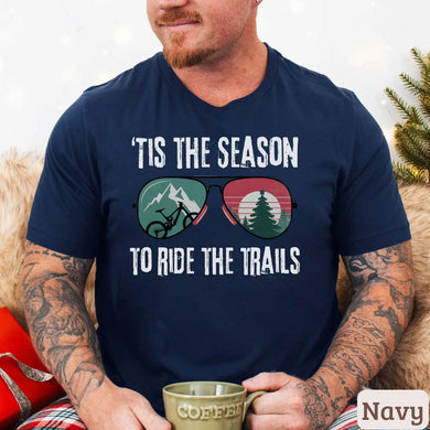 Tis The Season To Ride The Trails Mountain Bike T-Shirt, Gift For Biker MTB T-Shirt