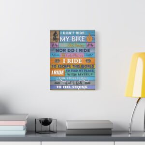 I Don't Ride My Bike To Win Race Canvas, Motivational Cycling Canvas, Canvas Gift For Cyclist