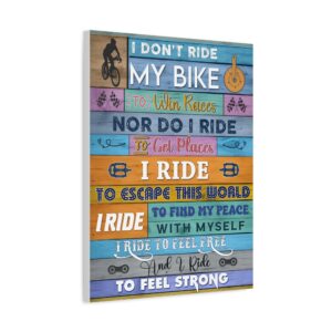 I Don't Ride My Bike To Win Race Canvas, Motivational Cycling Canvas, Canvas Gift For Cyclist