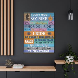 I Don't Ride My Bike To Win Race Canvas, Motivational Cycling Canvas, Canvas Gift For Cyclist