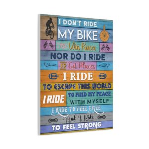 I Don't Ride My Bike To Win Race Canvas, Motivational Cycling Canvas, Canvas Gift For Cyclist