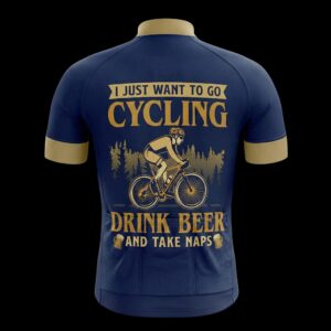 I Just Want To Go Cycling Drink Beer Take Naps Cycling Jersey, Cycling Bicycle Shirt 2