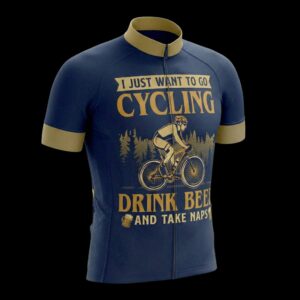 I Just Want To Go Cycling Drink Beer Take Naps Cycling Jersey, Cycling Bicycle Shirt 3