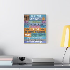 Mountain Bike Canvas - I Don't Ride My Bike To Win Race Canvas, Canvas Gift For Cyclist