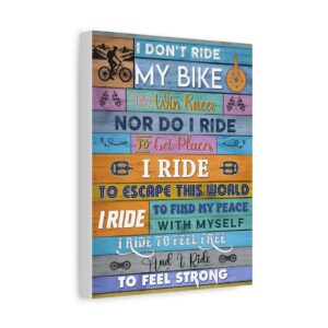 Mountain Bike Canvas - I Don't Ride My Bike To Win Race Canvas, Canvas Gift For Cyclist