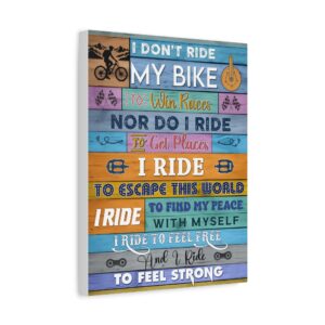 Mountain Bike Canvas - I Don't Ride My Bike To Win Race Canvas, Canvas Gift For Cyclist