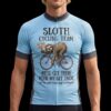 Sloth Cycling Team We'll Get There When We Get There Cycling Jersey, Cycling Bicycle Shirt, Bib Short 1